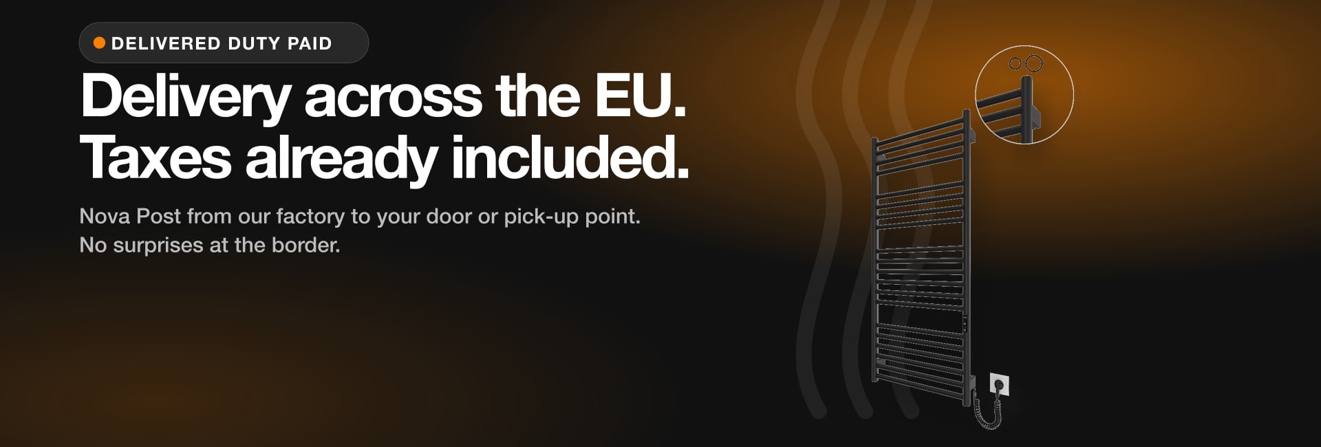 Delivery across the EU. Taxes already included.